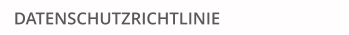 DATENSCHUTZRICHTLINIE