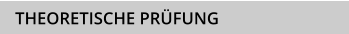 THEORETISCHE PRÜFUNG